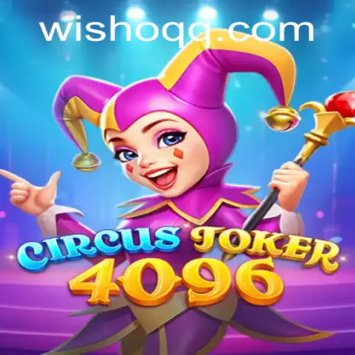 Exploring the Exciting World of CircusJoker4096: A New Gaming Sensation